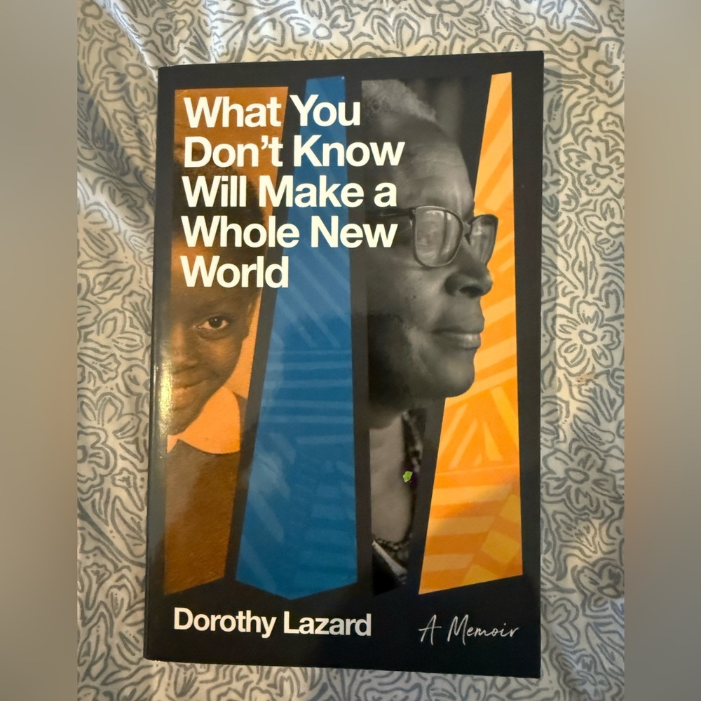 Dorothy Lazard Memoir - What You Don't Know Will Make a Whole New World